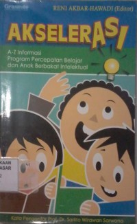 Image of Akselerasi : a-z informasi program percepatan belajar dan anak berbakat intelektual